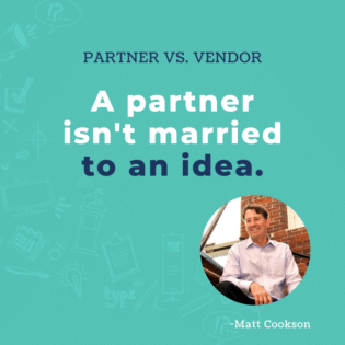 Partner vs vendor - married to idea